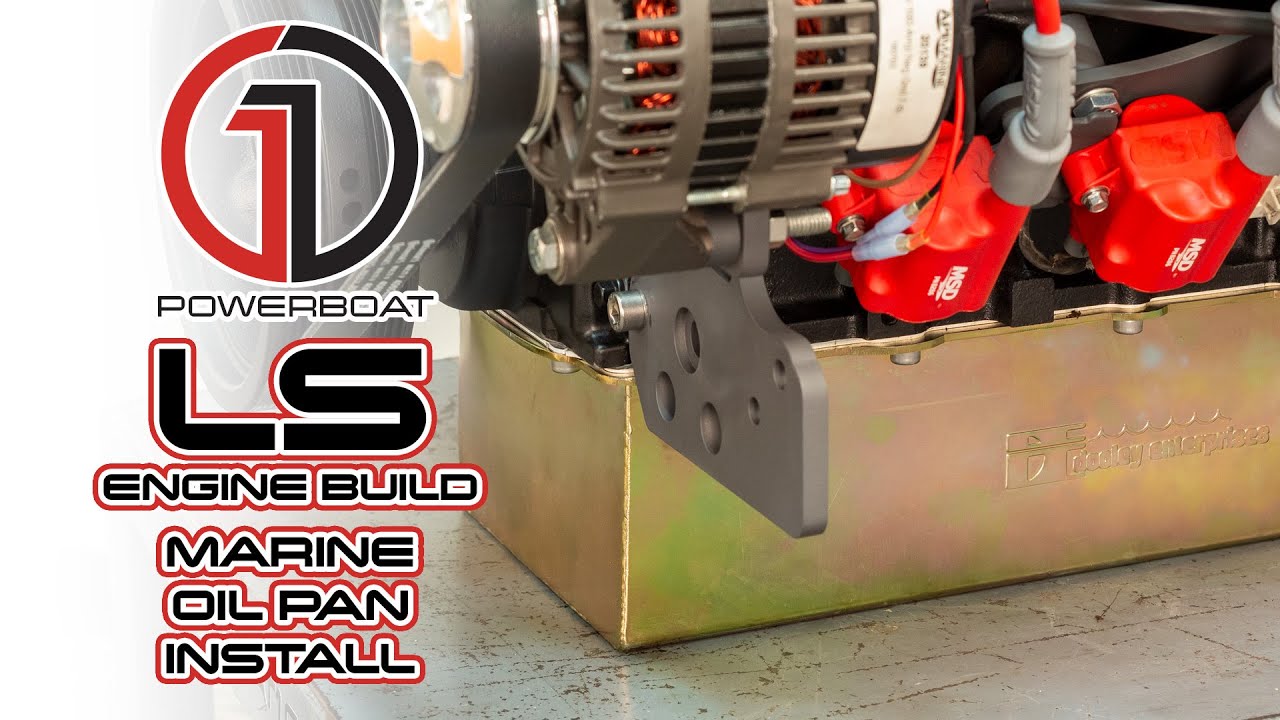 LS MARINE ENGINE CONVERSION: GM LS 4.8, 5.3, 6.0, 6.2 – Installing the New Marine Oil Pan